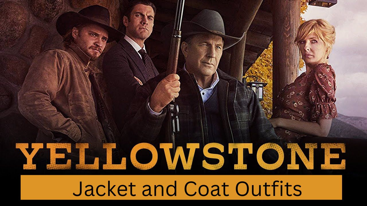 Yellowstone Jacket and Coat Outfits